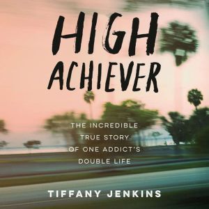 High Achiever, Tiffany Jenkins