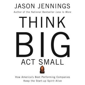 Think Big, Act Small, Jason Jennings