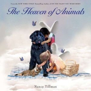 The Heaven of Animals, Nancy Tillman