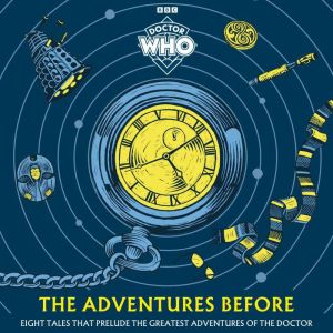 Doctor Who: The Adventures Before