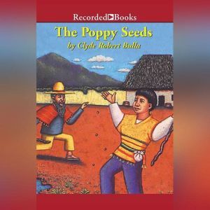 The Poppy Seeds, Clyde Robert Bulla