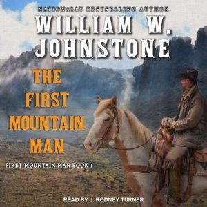 The First Mountain Man, William W. Johnstone