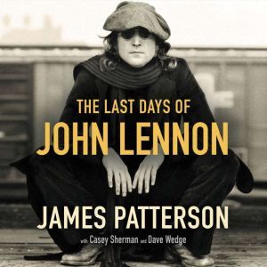 The Last Days of John Lennon, James Patterson