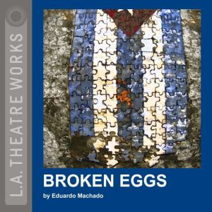 Broken Eggs, Eduardo Machado