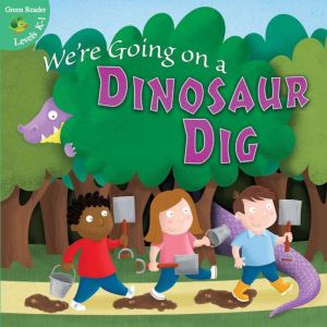Were Going on a Dinosaur Dig, Anastasia Suen