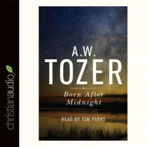 Born After Midnight, A. W. Tozer