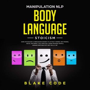 Manipulation NLP Body Language Stoici..., Blake Code