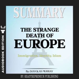 Summary of The Strange Death of Europ..., Readtrepreneur Publishing