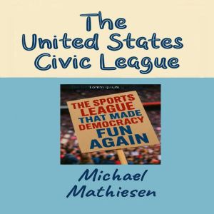 The United States Civic League, Michael Mathiesen