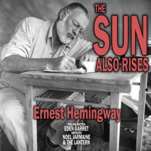 The Sun Also Rises, Ernest Hemingway