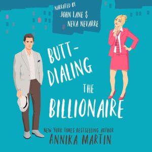 Buttdialing the Billionaire, Annika Martin