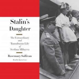 Stalins Daughter, Rosemary Sullivan