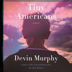 Tiny Americans, Devin Murphy