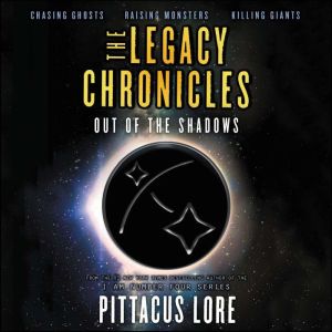 The Legacy Chronicles: Out of the Shadows, Pittacus Lore