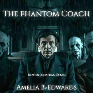 The Phantom Coach, Amelia B. Edwards