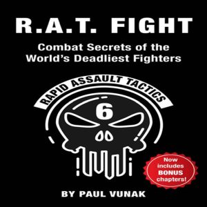 R.A.T. FIGHT Combat Secrets of the Wo..., Paul Vunak