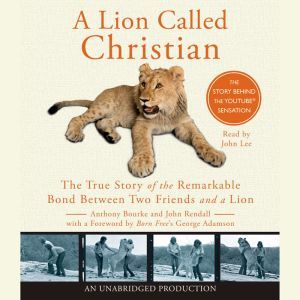 A Lion Called Christian, Anthony Bourke