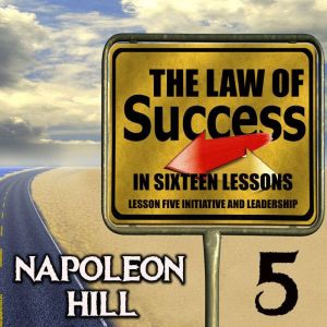 The Law of Success in Sixteen Lessons..., Napoleon Hill