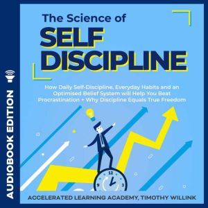The Science of Self Discipline, Timothy Willink