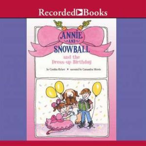 Annie and Snowball and the Dressup B..., Cynthia Rylant