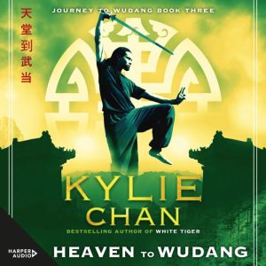 Heaven to Wudang: Journey to Wudang Book 3