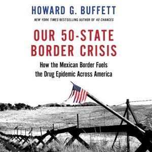 Our 50State Border Crisis, Howard G. Buffett