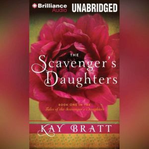 The Scavenger's Daughters, Kay Bratt