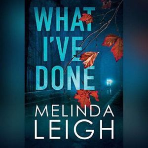 What Ive Done, Melinda Leigh