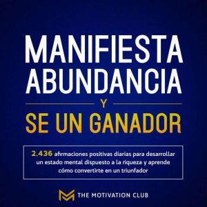 Manifiesta abundancia y se un ganador 2,436 afirmaciones positivas diarias para desarrollar un estado mental dispuesto a la ri
