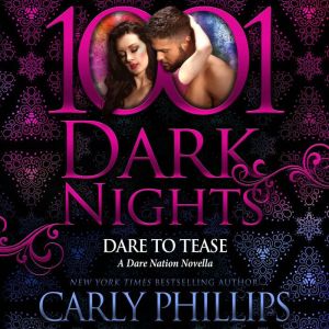 Dare to Tease, Carly Phillips