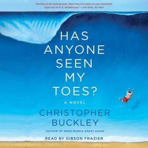 Has Anyone Seen My Toes?, Christopher Buckley