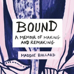 Bound, Maddie Ballard
