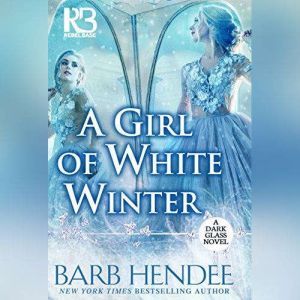 A Girl of White Winter, Barb Hendee