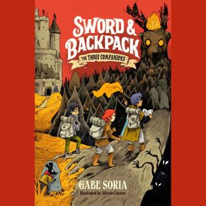 Sword and Backpack The Three Compani..., Gabe Soria
