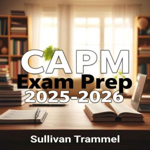 CAPM Exam Prep 2025-2026: Elevate your CAPM Exam Prep 2025-2026! Unlock immersive audio lessons for unparalleled exam success!