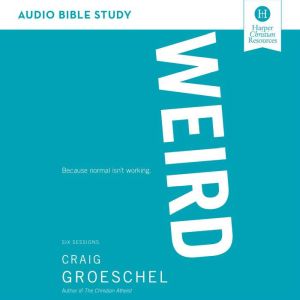 WEIRD Audio Bible Studies, Craig Groeschel