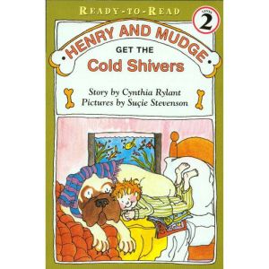 Henry and Mudge Get the Cold Shivers, Cynthia Rylant