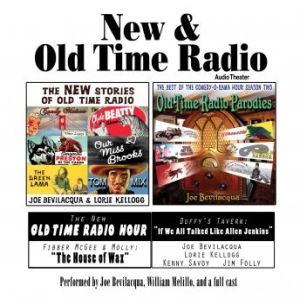 New  Old Time Radio, Joe Bevilacqua, William Melillo, and Robert J. Cirasa