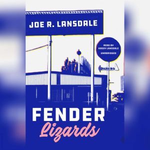 Fender Lizards, Joe R. Lansdale