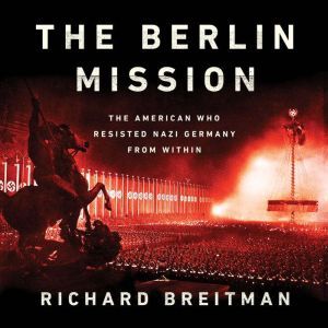 The Berlin Mission, Richard Breitman