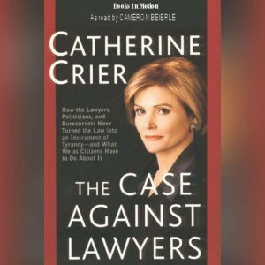 The Case Against Lawyers, Catherine Crier