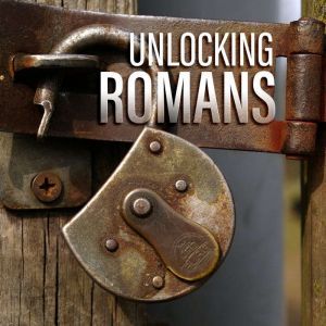 Unlocking Romans, Ray Comfort