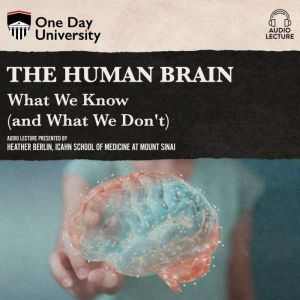 Human Brain, The, Dr. Heather Berlin