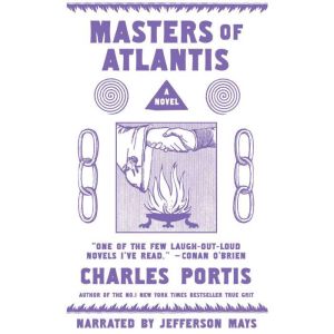 Masters of Atlantis, Charles Portis
