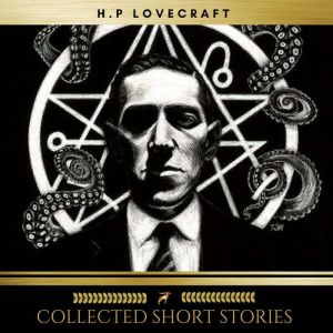 H.P Lovecraft Collected Short Storie..., H. P. lovecraft
