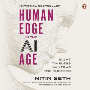 Human Edge in the AI Age, Nitin Seth