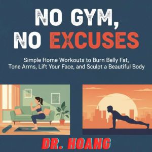 No Gym, No Excuses, Dr. Hoang