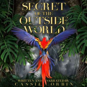 Secret of the Outside World, Cassie Corbin