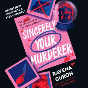 Sincerely, Your Murderer, Ravena Guron