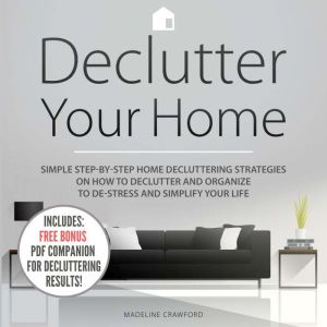 Declutter Your Home, Madeline Crawford